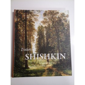 IVAN SHISHKIN (album) -  VICTORIA CHARLES AND IRINA SHUVALOVA  (Editura Parkstone)